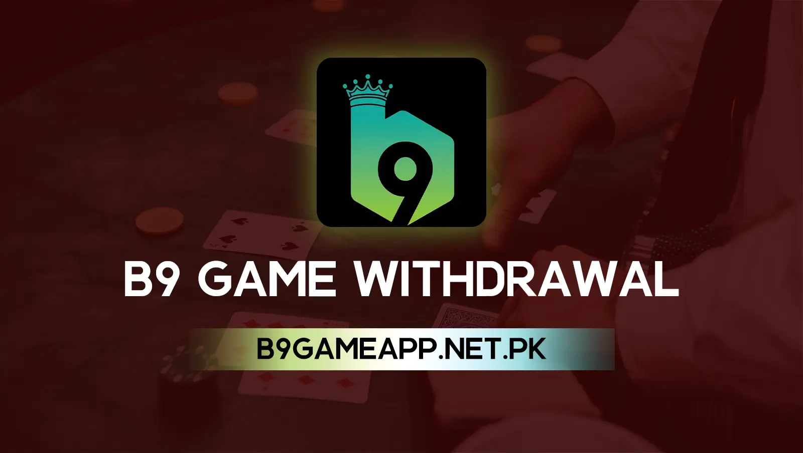 B9 Game Withdrawal